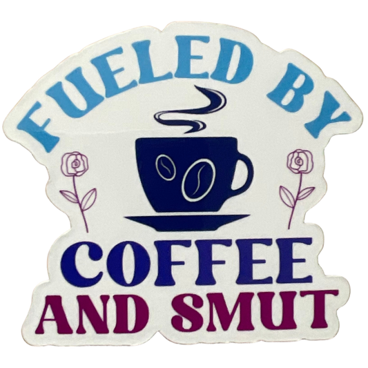 Fueled by Coffee and Smut magnet
