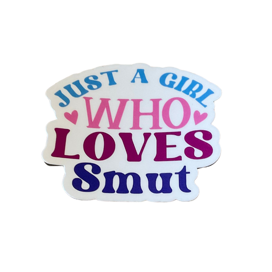 Just a Girl who Loves Smut Sticker