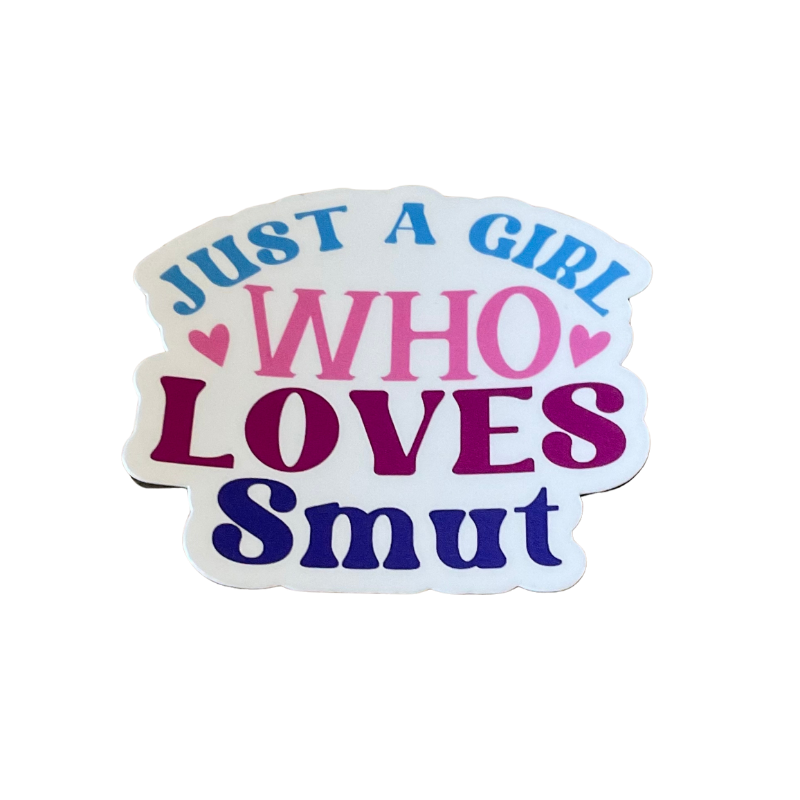 Just a Girl who Loves Smut Sticker