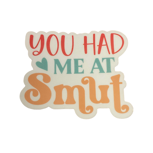 You had me at Smut Sticker