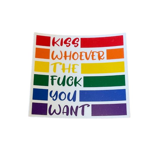 Kiss Whoever the F**k you want Sticker